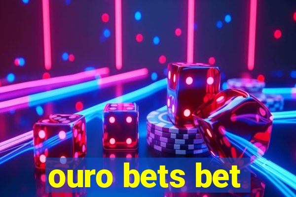 ouro bets bet